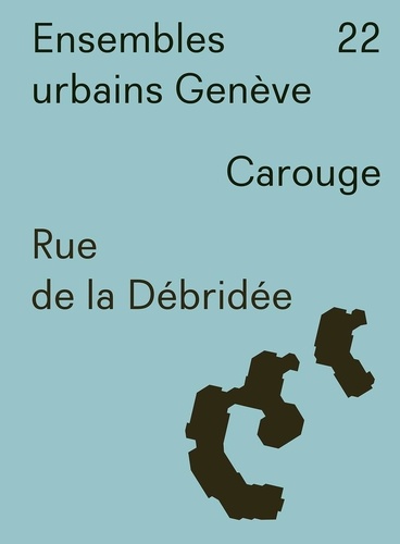 Ensembles urbains Genève 22. Rue de la Débridée. Carouge