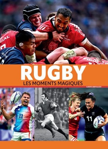 Rugby. Les moments magiques