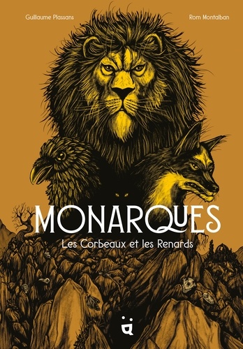 Monarques. Les Corbeaux et les Renards