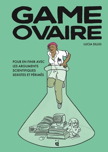 Game Ovaire. Pour en finir avec les arguments scientifiques et périmés