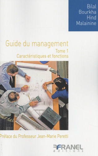 Le guide du management. Tome 1, Caractéristiques et fonctions