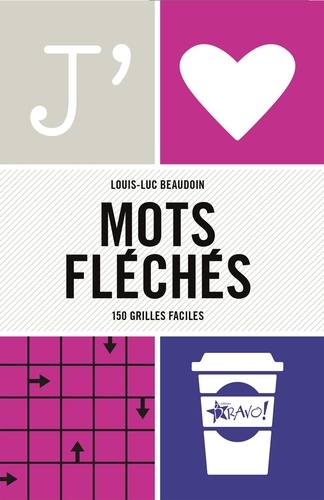 J'aime - Mots fléchés. 155 grilles faciles