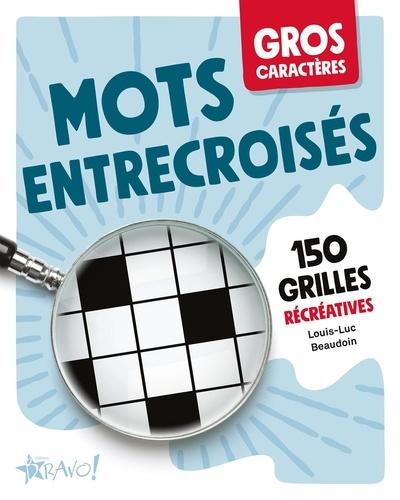 Mots entrecroisés. 150 grilles récréatives [EDITION EN GROS CARACTERES