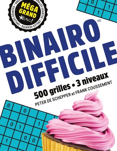 Méga grand binairo difficile. 500 grilles, 3 niveaux