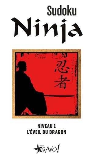 Sudoku Ninja. Niveau 1, L'éveil du dragon