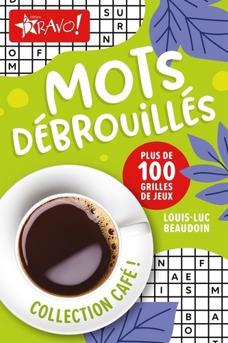 Café mots débrouillés. Plus de 100 grilles de jeux