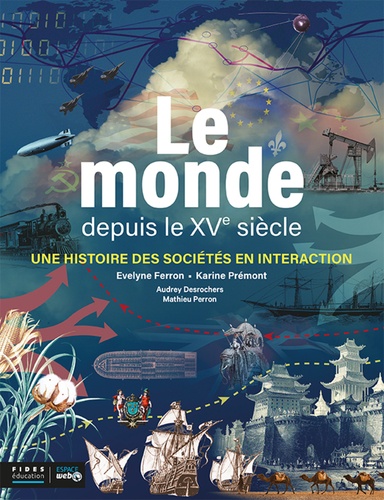 Le monde depuis le XVe siècle. Une histoire des sociétés en interaction