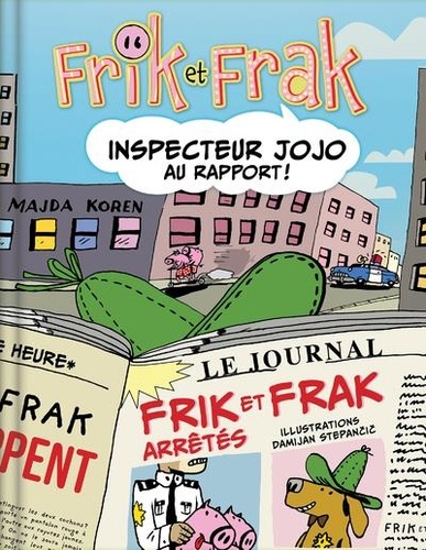 Frik et Frak. Inspecteur Jojo au rapport !