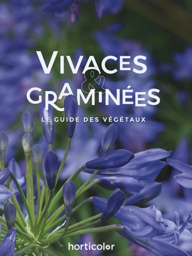 Vivaces & graminées. Le guide des végétaux