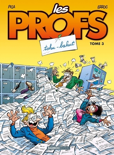 Les Profs Tome 3 : Tohu-bahut