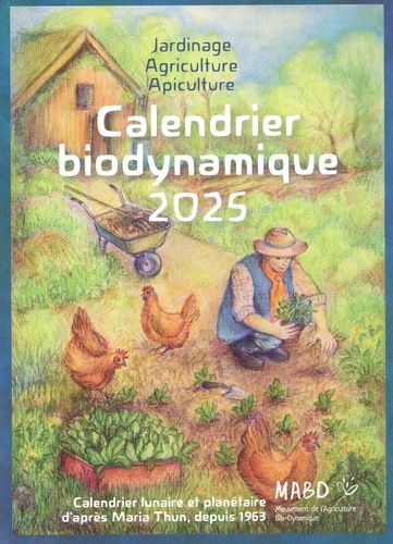 Calendrier biodynamique. Calendrier lunaire et planétaire d'après Maria Thun, Depuis 1963, Edition 2025