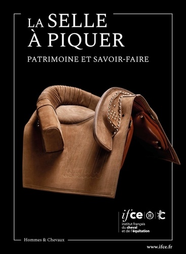 La selle à piquer. Patrimoine et savoir-faire