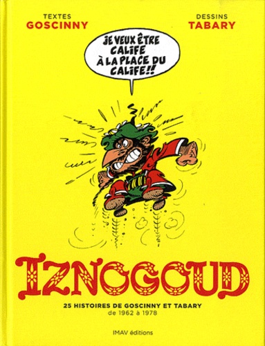 Iznogoud : 25 histoires de Goscinny et Tabary de 1962 à 1978