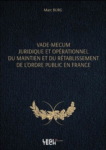 Vade-mecum juridique et opérationnel du maintien et du rétablissement de l’ordre public en France