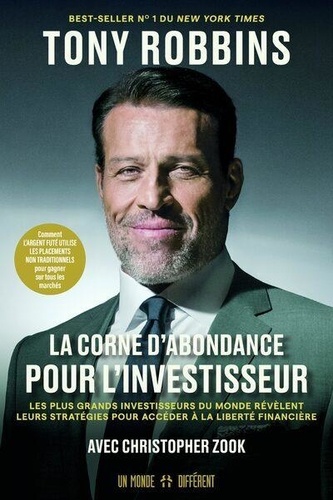 La Corne d'abondance pour investisseur. Les plus grands investisseurs du monde révèlent leurs stratégies pour accéder à la liberté financière