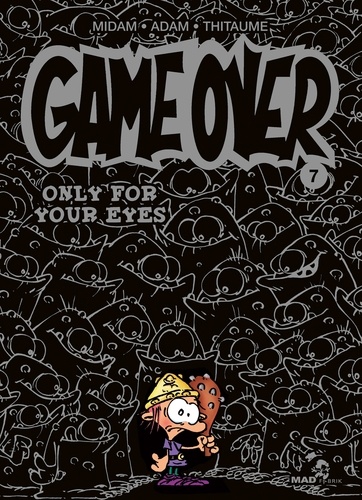 Game Over Tome 7 : Only for your Eyes