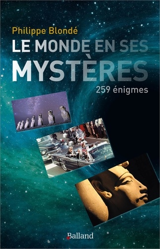 Les derniers mystères du monde. 263 énigmes