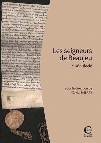 Les seigneurs de Beaujeu. Xe - XVe siècle