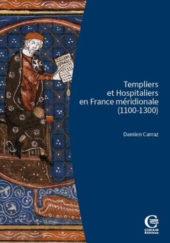 Templiers et Hospitaliers en France méridionale. Encadrement social, cultures écrites, croisades