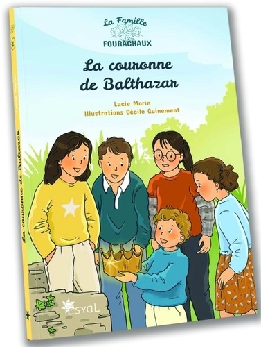 La famille Fourachaux Tome 2 : La couronne de Balthazar