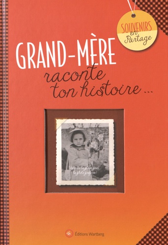 Grand-mère, raconte ton histoire...