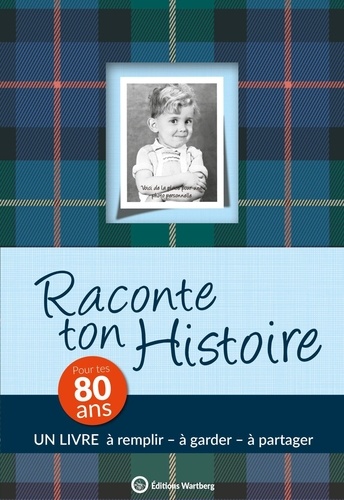 Raconte ton histoire. Pour tes 80 ans