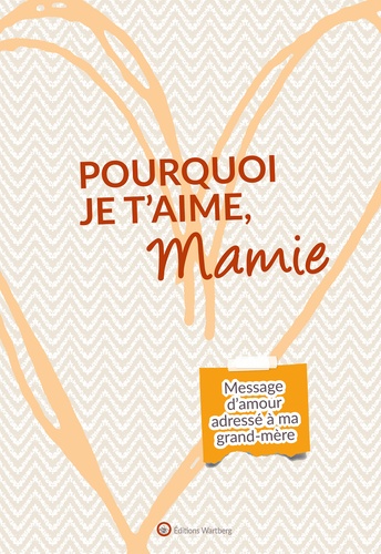 Pourquoi je t'aime, Mamie. Message d'amour adressé à ma grand-père