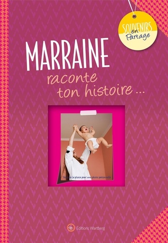 Marraine, raconte ton histoire...