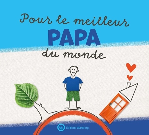 Pour le meilleur papa du monde. A remplir et à offrir