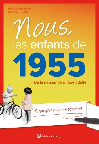 Nous, les enfants de 1955. De la naissance à l'âge adulte, 22e édition