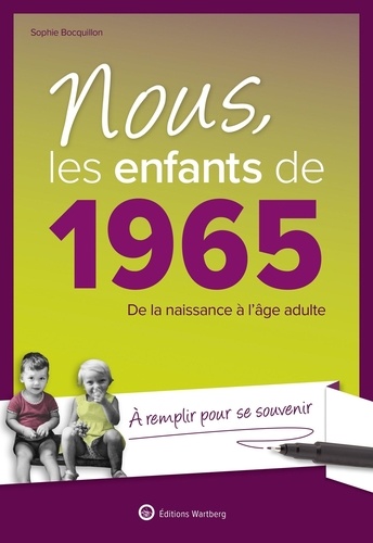 Nous, les enfants de 1965. De la naissance à l'âge adulte, 17e édition