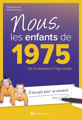 Nous, les enfants de 1975. De la naissance à l'âge adulte, 16e édition