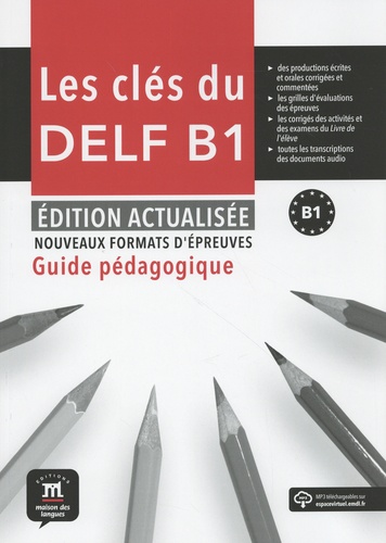 Les clés du DELF B1. Guide pédagogique, Edition actualisée