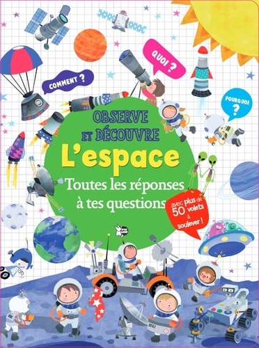 L'espace. Toutes les réponses à tes questions