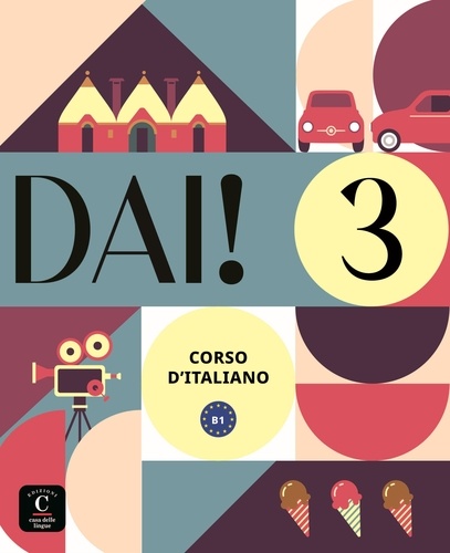 Dai! 3 Corso d'italiano B1. Livre de l'élève + cahier