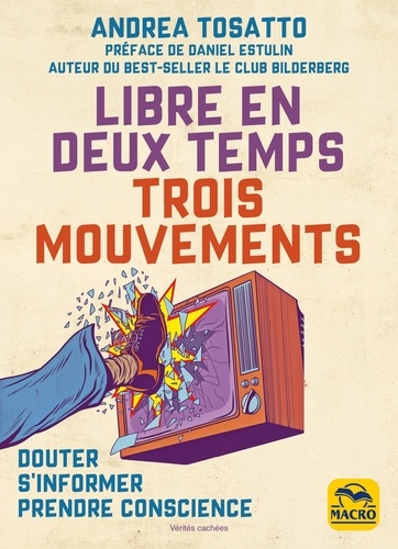 Libre en deux temps trois mouvements. Douter, s'informer, prendre conscience