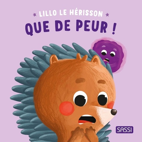 Lillo le hérisson. Que de peur !