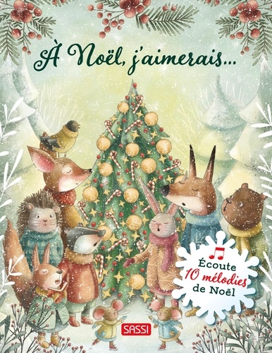 A Noël, j'aimerais…. Ecoute 10 mélodies de Noël