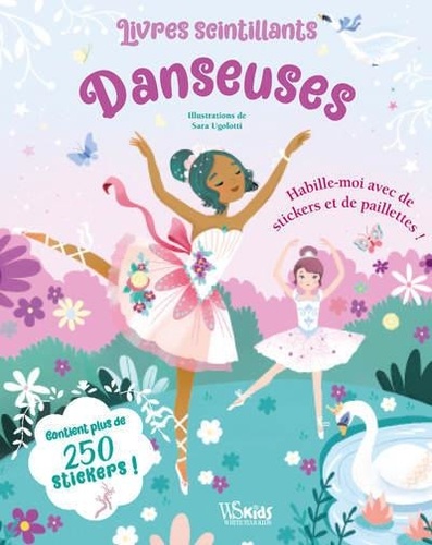 Livres scintillants Danseuses. Habille-moi de stickers et de paillettes ! Contient plus de 250 stickers !