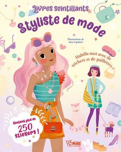 Livres scintillants Styliste de mode. Habille-moi de stickers et de paillettes ! Contient plus de 250 stickers !