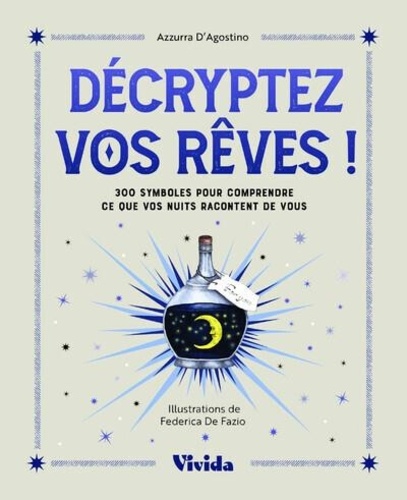 Décryptez vos rêves ! 300 symboles pour comprendre ce que vos nuits racontent de vous