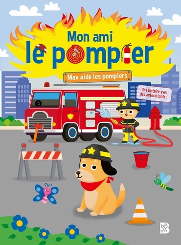 Max aide les pompiers. Une histoire avec des autocollants