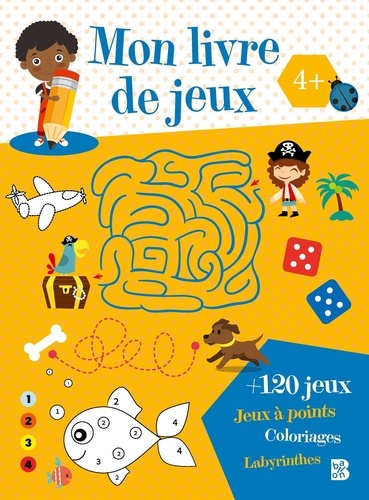 Mon livre de jeux. Plus de 120 jeux, jeux à points, coloriages, labyrinthes