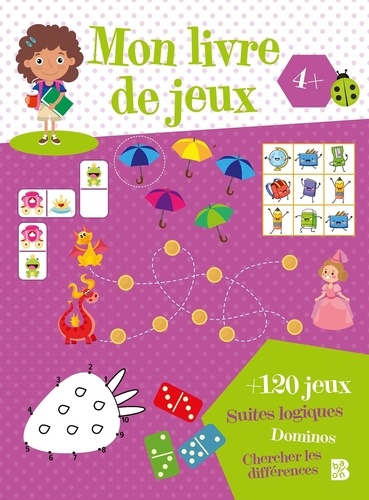 Mon livre de jeux. Avec + 120 jeux, suites logiques, dominos, chercher les differences