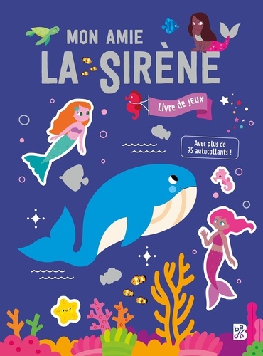 Mon amie la sirène. Avec plus de 75 autocollants !