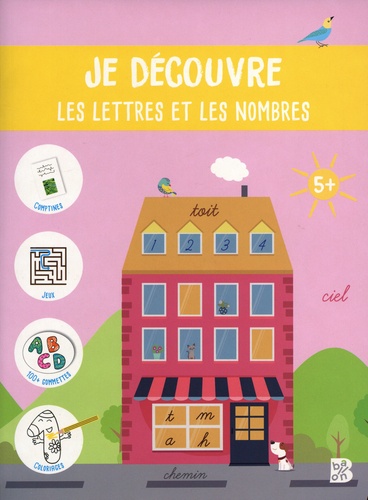 Je découvre les lettres et les nombres. Avec + de 100 gommettes