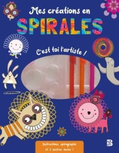 Mes créations en spirales. C'est toi l'artiste ! Avec instructions, spirographe et 3 feutres inclus