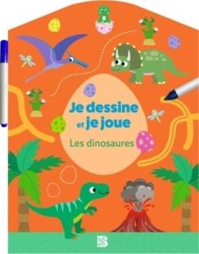 Les dinosaures. Avec 1 feutre