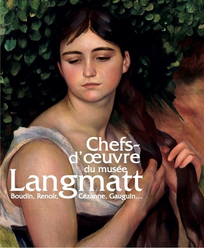 Chefs-d'oeuvre du Musée Langmatt. Boudin, Renoir, Cézanne, Gauguin...