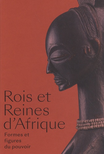 Rois et Reines d'Afrique. Formes et figures du pouvoir